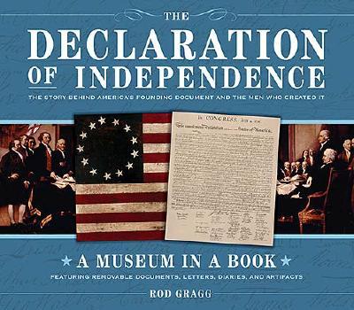 The Declaration of Independence: The Story Behind America's Founding Document and the Men Who Created It - Gragg, Rod