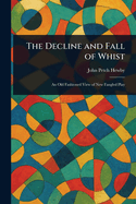 The Decline and Fall of Whist