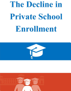 The Decline in Private School Enrollment