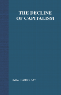 The Decline of Capitalism: Can a Self-Regulated Profits System Survive