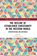 The Decline of Established Christianity in the Western World: Interpretations and Responses