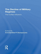 The Decline of Military Regimes: The Civilian Influence