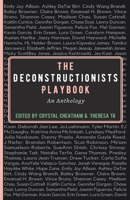 The Deconstructionists Playbook - Cheatham, Crystal (Editor), and Ta, Theresa (Editor)