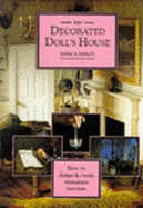 The decorated doll's house : [how to design and create miniature interiors] - Ridley, Jessica
