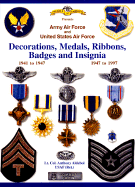 The Decorations, Medals, Badges and Insignia of the U.S. Air Force, the First 50 Years, 1947-1997