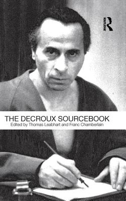 The Decroux Sourcebook - Leabhart, Thomas (Editor), and Chamberlain, Franc (Editor)