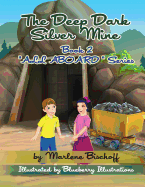 The Deep Dark Silver Mine: Book2: "All Aboard" Series