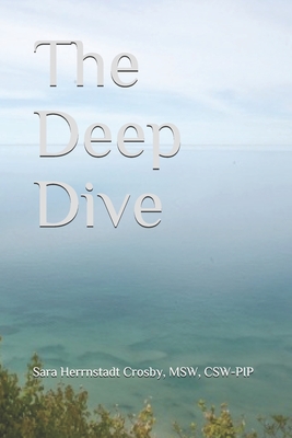 The Deep Dive - Crosby Msw, Sara Herrnstadt