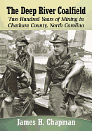 The Deep River Coalfield: Two Hundred Years of Mining in Chatham County, North Carolina