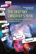 The Deep-Sky Observer's Year: A Guide to Observing Deep-Sky Objects Throughout the Year