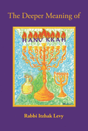 The Deeper Meaning of Hanukkah