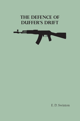 The Defence of Duffer's Drift - Swinton, E D