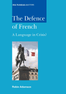 The Defence of French: A Language in Crisis?
