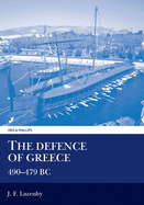 The Defence of Greece: 490-479 BC