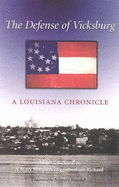 The Defense of Vicksburg: A Louisiana Chronicle