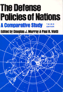 The Defense Policies of Nations: A Comparative Study - Murray, Douglas J (Editor), and Viotti, Paul R, Professor (Editor)