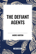 The Defiant Agents