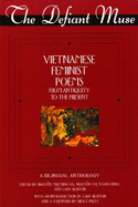 The Defiant Muse: Vietnames Feminist Poems from Antiquity to the Present