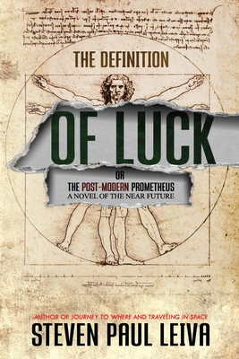 The Definition of Luck: Or The Post-Modern Prometheus - Leiva, Steven Paul