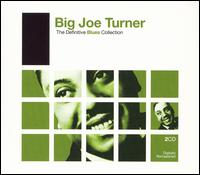 The Definitive Blues Collection - Big Joe Turner