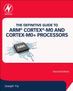 The Definitive Guide to Arm(r) Cortex(r)-M0 and Cortex-M0+ Processors