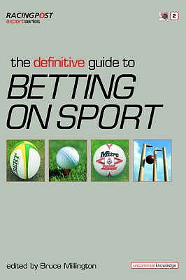 The Definitive Guide to Betting on Sports - Millington, Bruce (Editor)