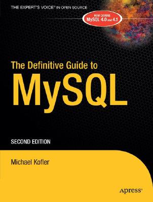 The Definitive Guide to MySQL - Kofler, Michael, and Kofler, Klaus