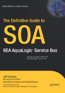 The Definitive Guide to SOA: BEA AquaLogic Service Bus - Davies, Jeff, and Krishna, Ashish, and Schorow, David