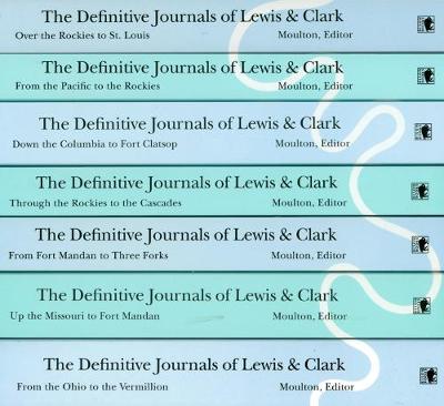The Definitive Journals of Lewis and Clark, 7-Volume Set - Lewis, Meriwether, and Clark, William, and Moulton, Gary E (Editor)
