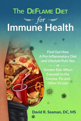 The DeFlame Diet for Immune Health - Seaman, David R