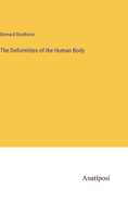 The Deformities of the Human Body