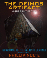The Deimos Artifact (Large Print): Guardians of the Galactic Sentinel Book 1