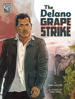 The Delano Grape Strike - Maulen, Daniel Montgomery Cole