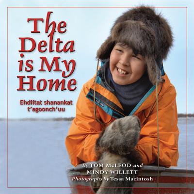 The Delta Is My Home - McLeod, Tom, and Willett, Mindy, and Macintosh, Tessa (Photographer)