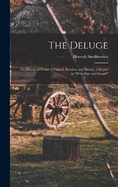 The Deluge: An Historical Novel of Poland, Sweden, and Russia. a Sequel to "With Fire and Sword"