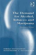 The Demand for Alcohol, Tobacco and Marijuana: International Evidence
