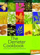 The Demeter Cookbook: Recipes Based on Biodynamic Ingredients from the Kitchen of the Lukas Klinik