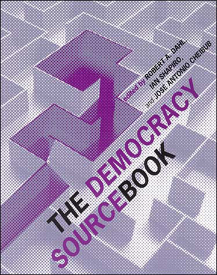 The Democracy Sourcebook - Dahl, Robert A (Editor), and Shapiro, Ian (Editor), and Cheibub, Jose Antonio (Editor)