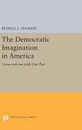 The Democratic Imagination in America: Conversations with Our Past