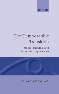 The Demographic Transition: Stages, Patterns, and Economic Implications - Chesnais, Jean-Claude, and Kreager, Elizabeth, and Kreager, Philip