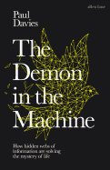 The Demon in the Machine: How Hidden Webs of Information Are Finally Solving the Mystery of Life