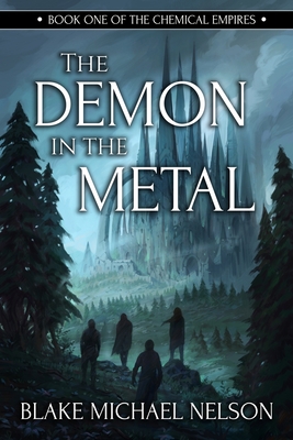 The Demon in the Metal - Nelson, Blake Michael