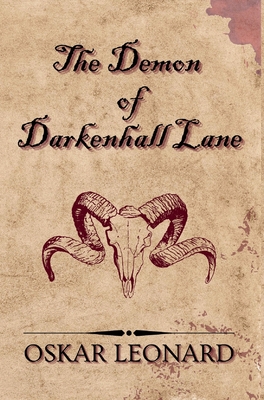 The Demon Of Darkenhall Lane: A Fantasy-Romance Tale Of Demons And Souled - Leonard, Oskar