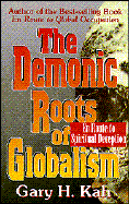The Demonic Roots of Globalism