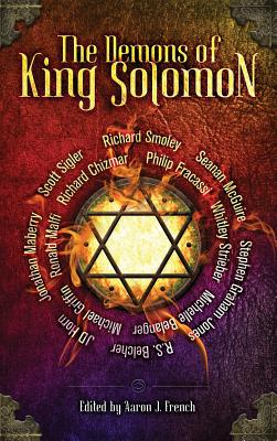 The Demons of King Solomon - French, Aaron (Editor), and Maberry, Jonathan, and McGuire, Seanan