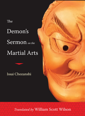 The Demon's Sermon on the Martial Arts: And Other Tales - Chozanshi, Issai, and Wilson, William Scott (Translated by)
