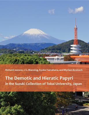 The Demotic and Hieratic Papyri in the Suzuki Collection of Tokai University, Japan - Jasnow, Richard, and Krutzsch, Myriam, and Manning, J G