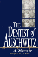 The Dentist of Auschwitz: A Memoir - Jacobs, Benjamin