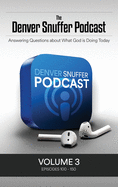 The Denver Snuffer Podcast Volume 3: 2020-2021