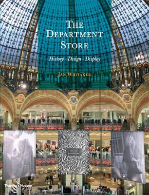 The Department Store: History  Design  Display - Whitaker, Jan